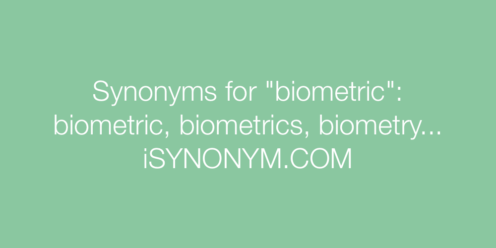 Synonyms biometric