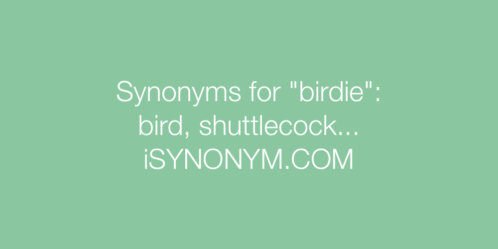 Synonyms birdie