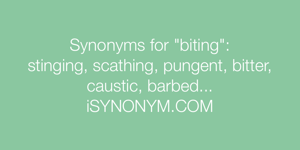 Synonyms biting