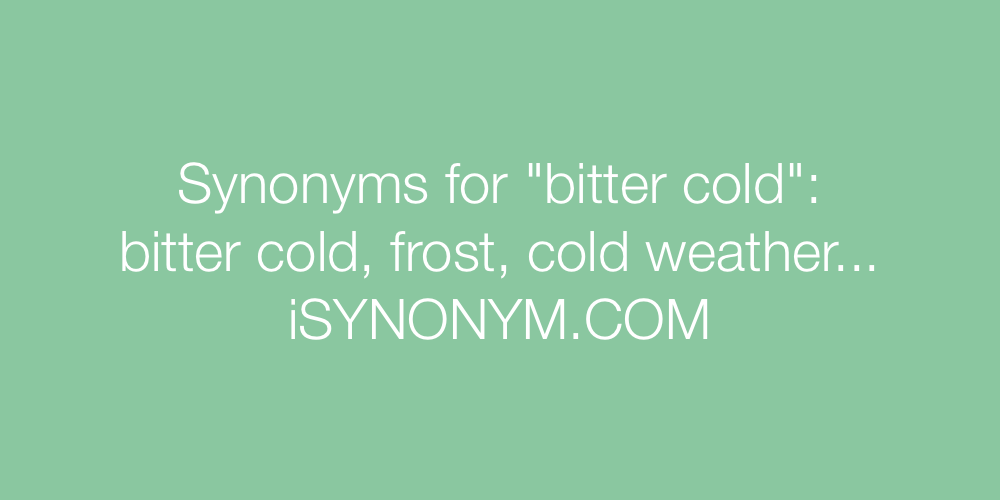 Synonyms bitter cold