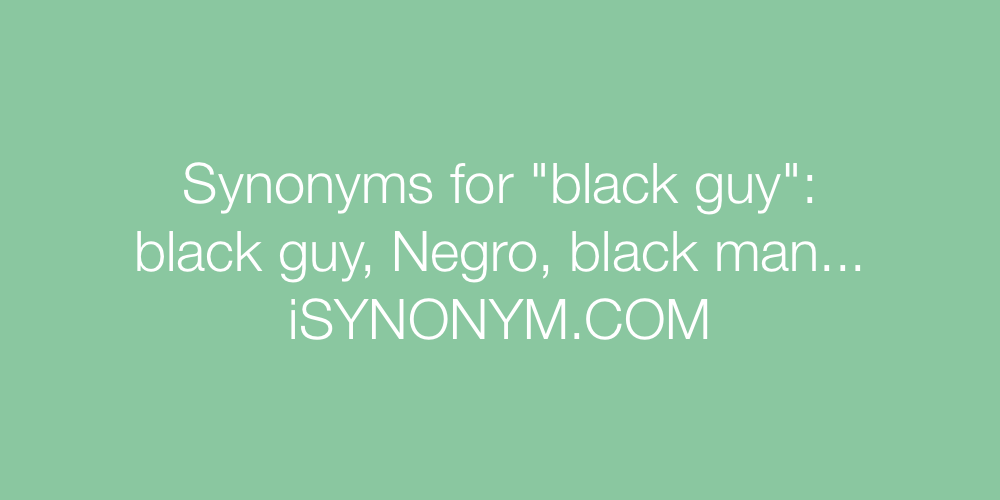 Synonyms black guy