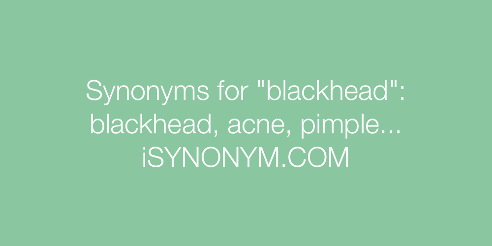 Synonyms blackhead