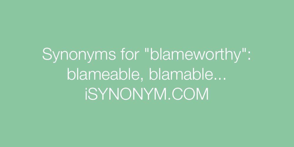 Synonyms blameworthy