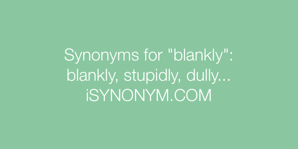 Synonyms blankly