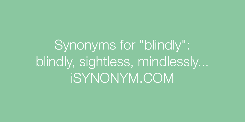 Synonyms blindly