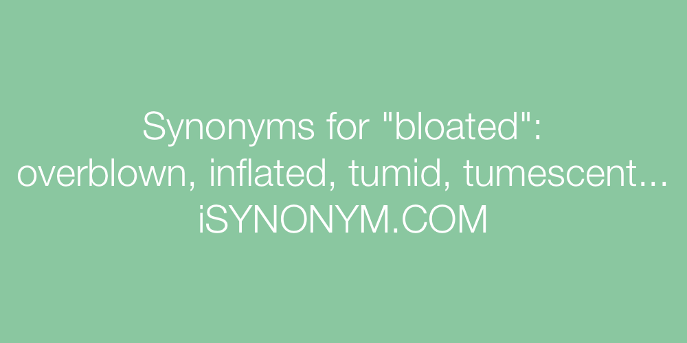 Synonyms bloated