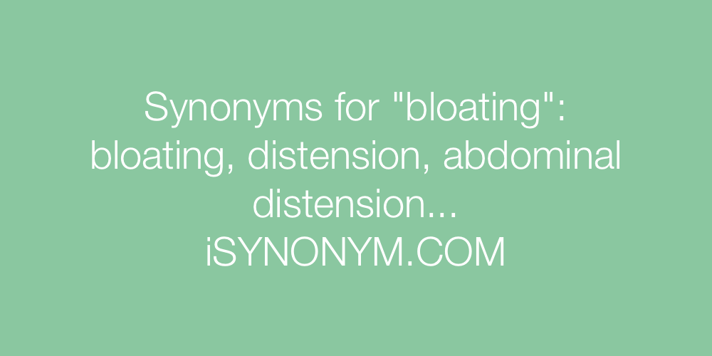 Synonyms bloating