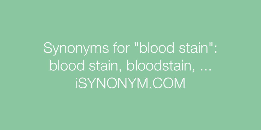 Synonyms blood stain