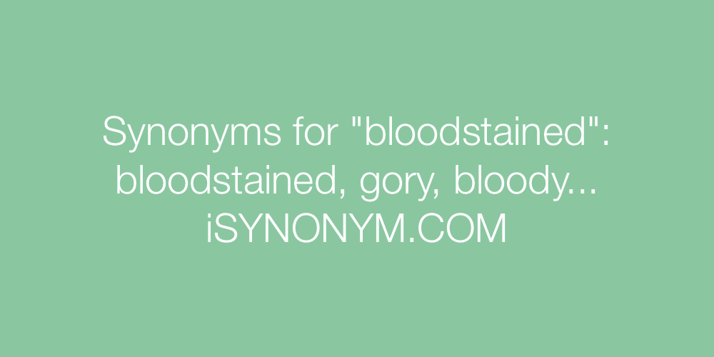 Synonyms bloodstained