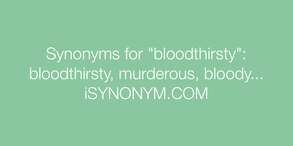 Synonyms bloodthirsty