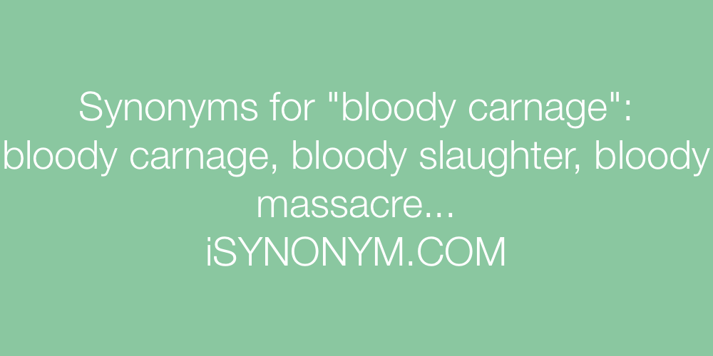Synonyms bloody carnage