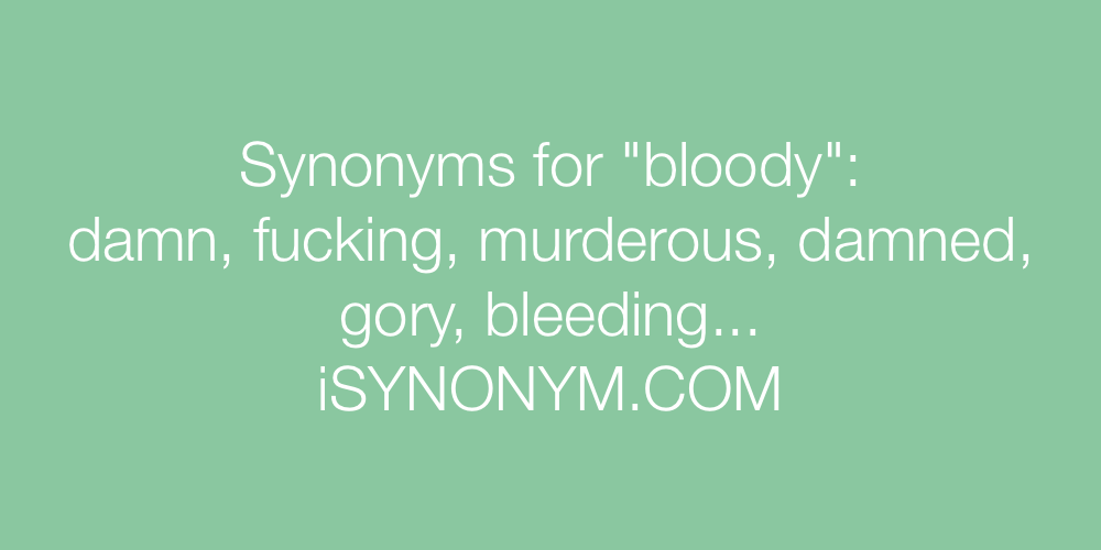 Synonyms bloody