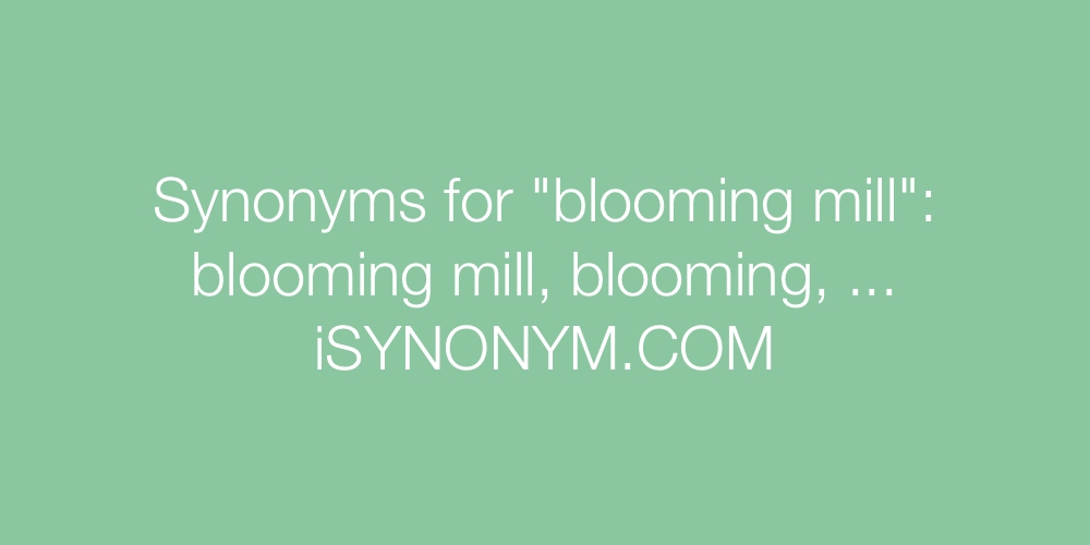 Synonyms blooming mill