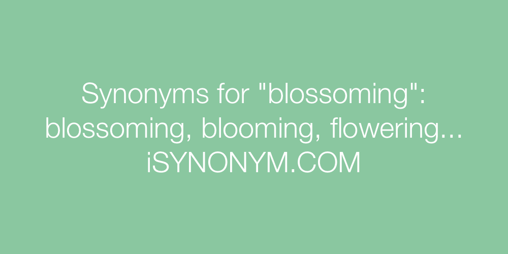 Synonyms blossoming