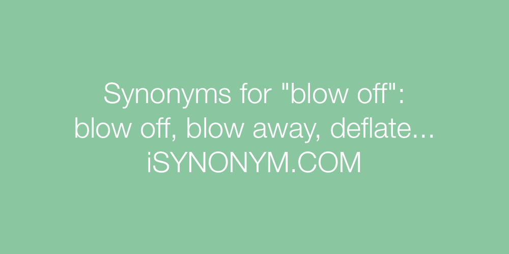 Synonyms blow off