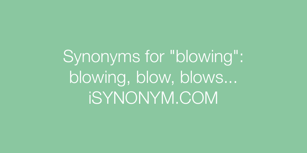 Synonyms blowing
