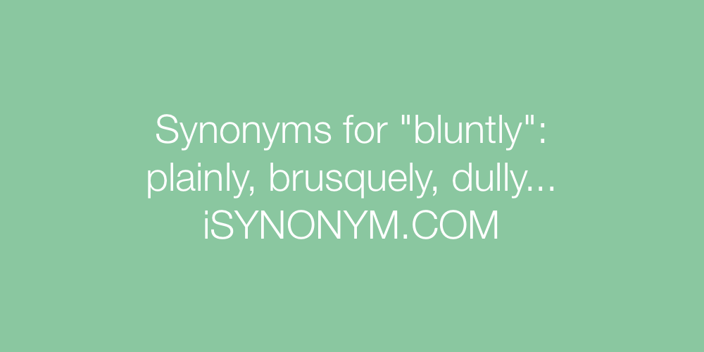 Synonyms bluntly