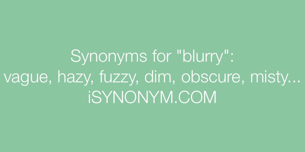 Synonyms blurry