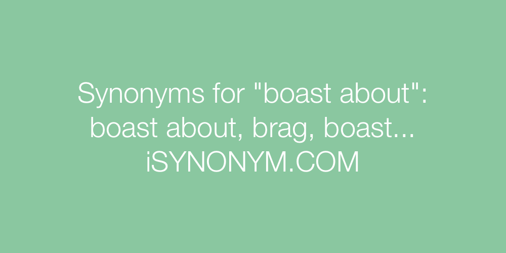 Synonyms boast about