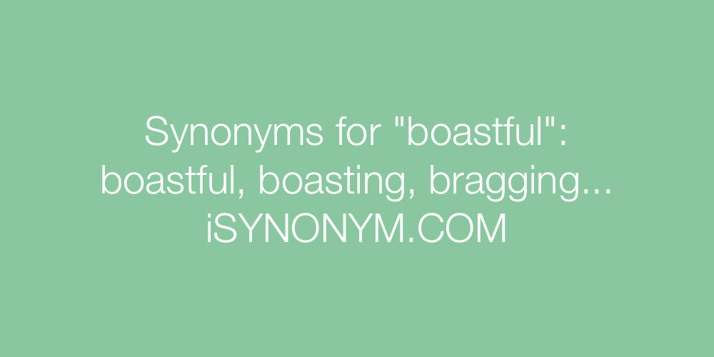 Synonyms boastful