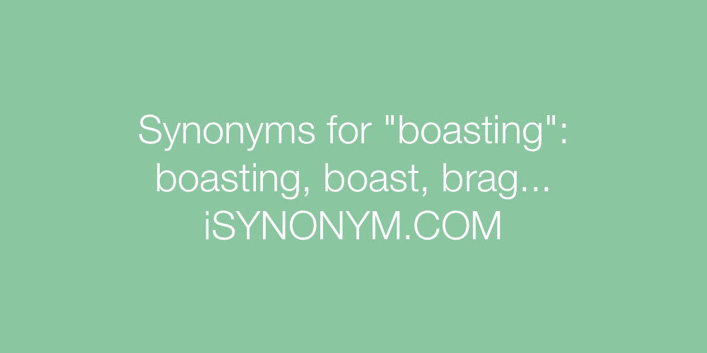 Synonyms boasting