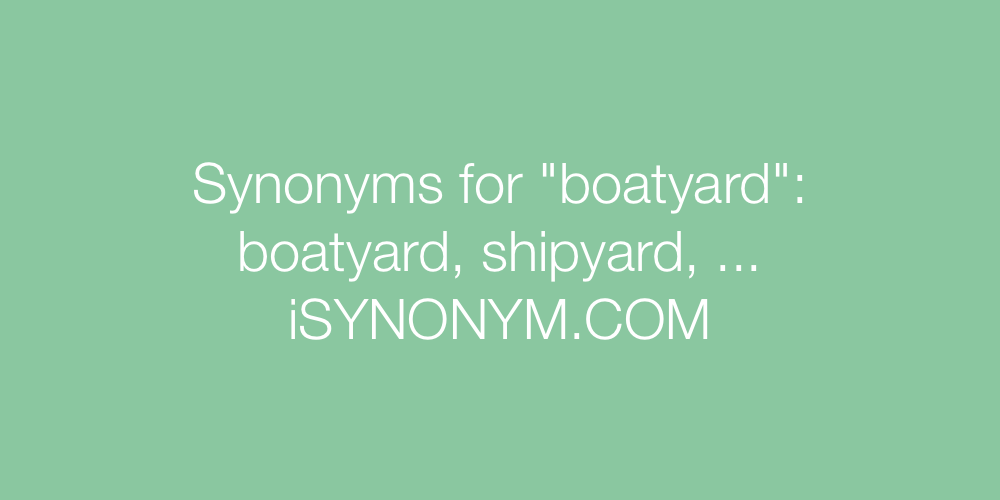 Synonyms boatyard