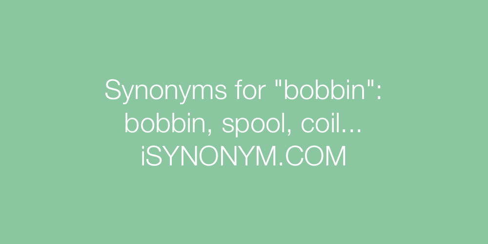 Synonyms bobbin