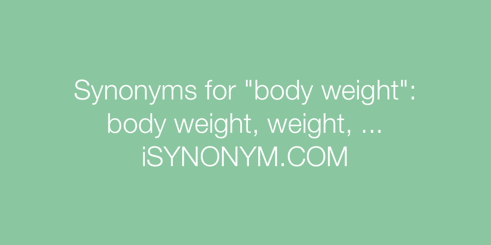 Synonyms body weight