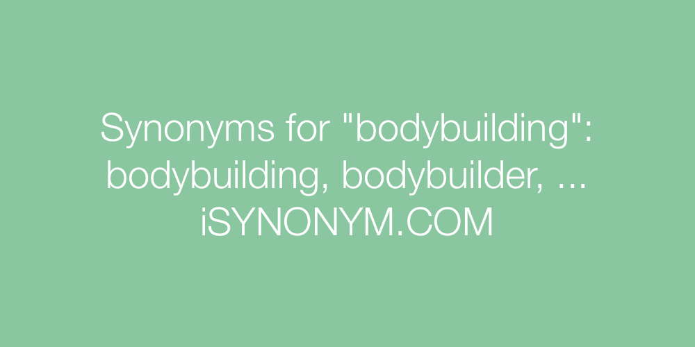 Synonyms bodybuilding