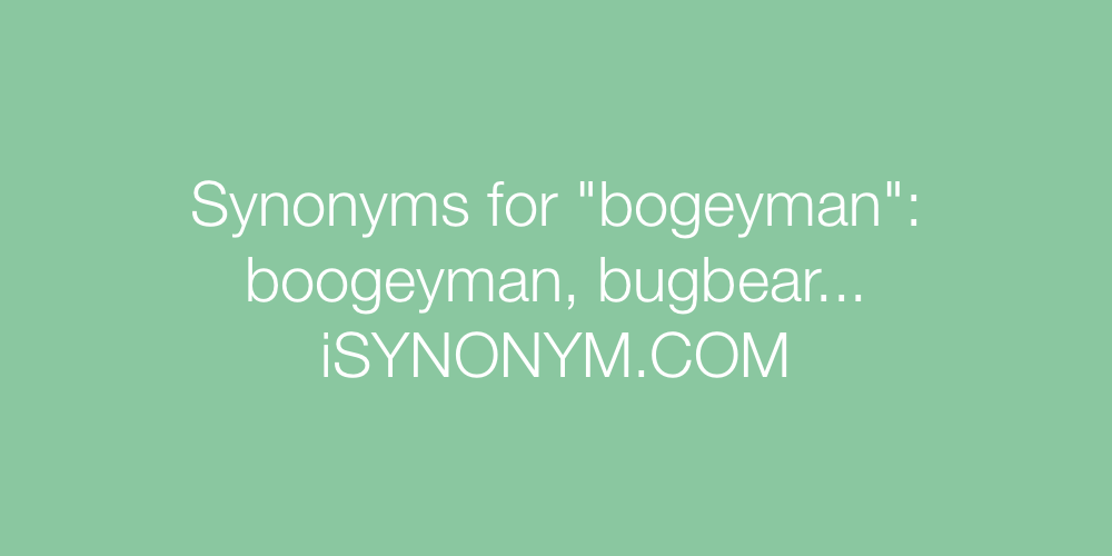 Synonyms bogeyman