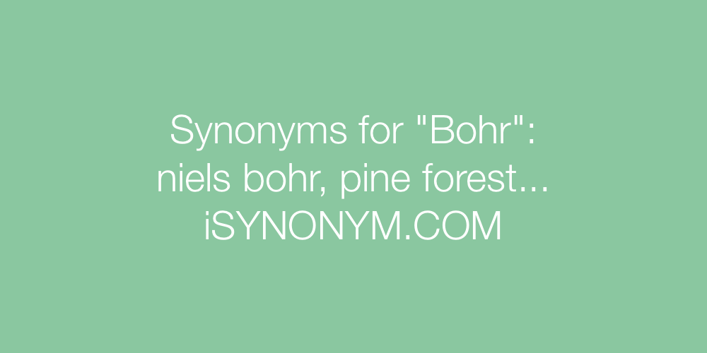 Synonyms Bohr
