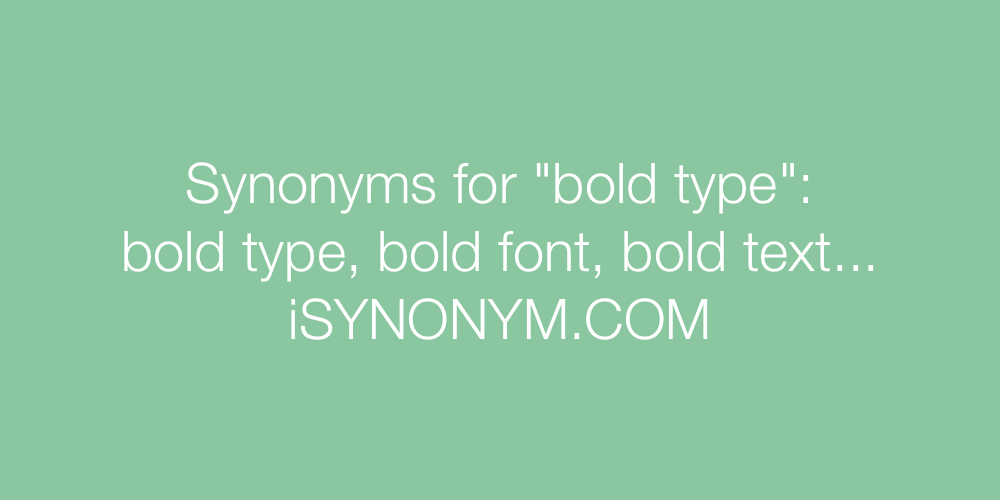 Synonyms bold type