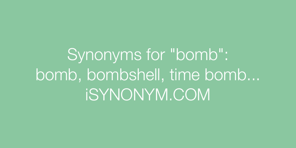 Synonyms bomb
