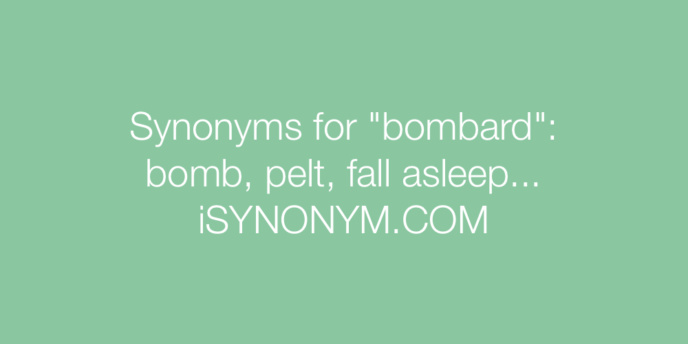 Synonyms bombard