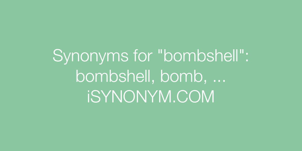 Synonyms bombshell