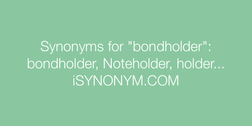 Synonyms bondholder