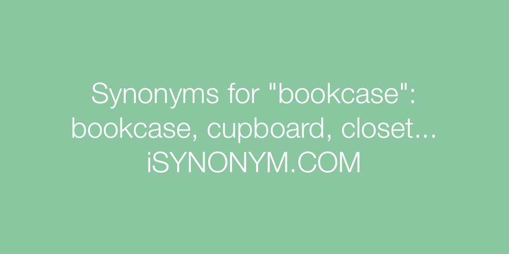 Synonyms bookcase