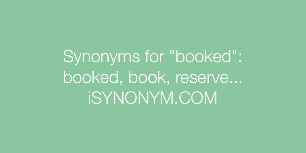 Synonyms booked