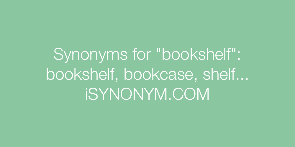 Synonyms bookshelf