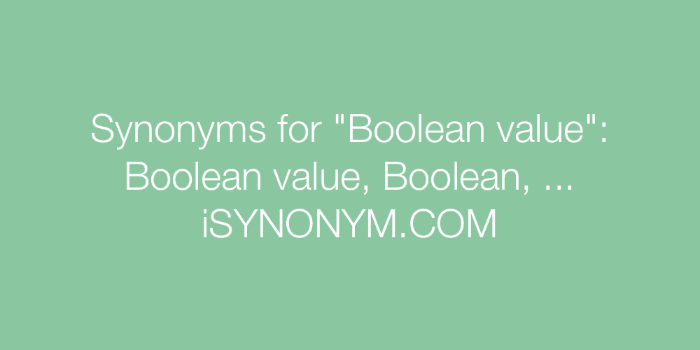 Synonyms Boolean value
