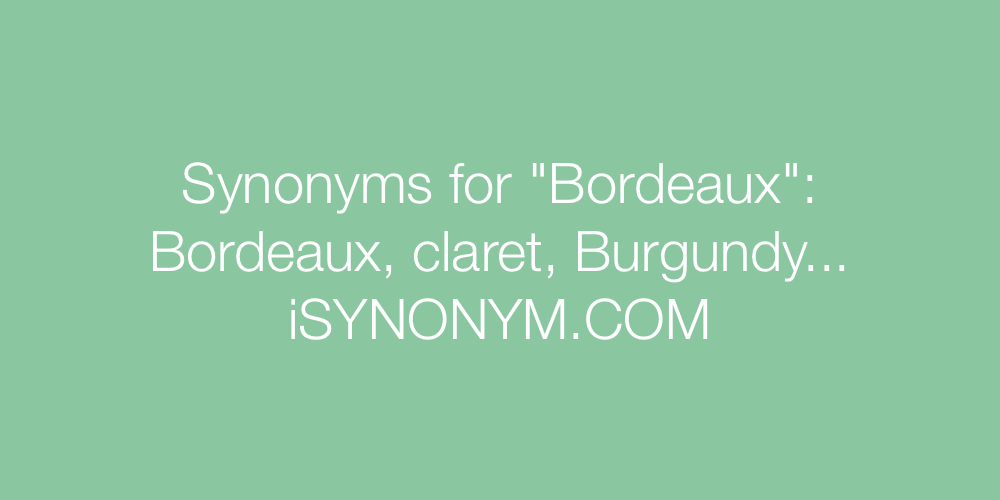 Synonyms Bordeaux