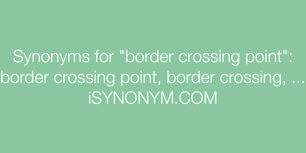 Synonyms border crossing point