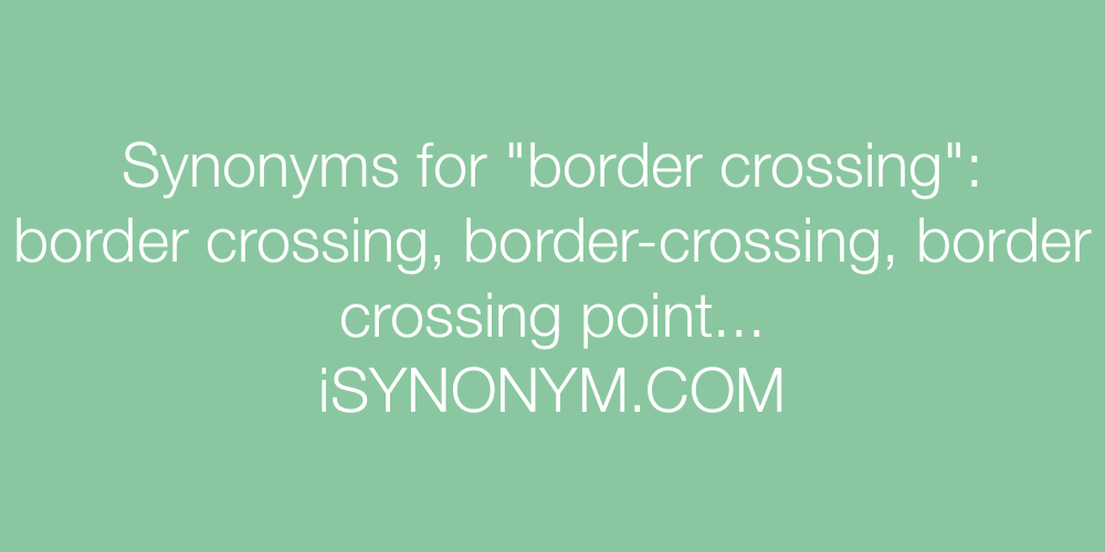 Synonyms border crossing