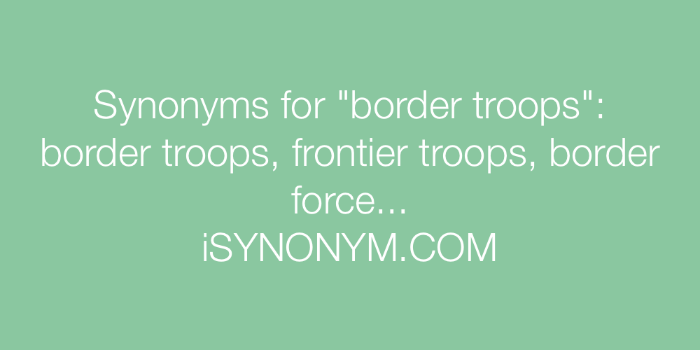 Synonyms border troops