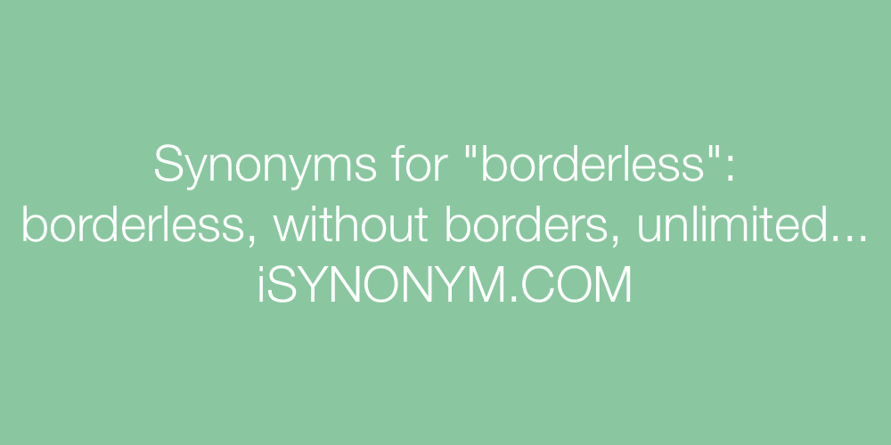 Synonyms borderless