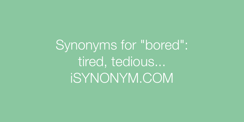 Synonyms bored