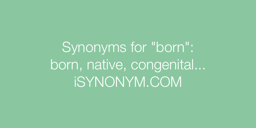 Synonyms born