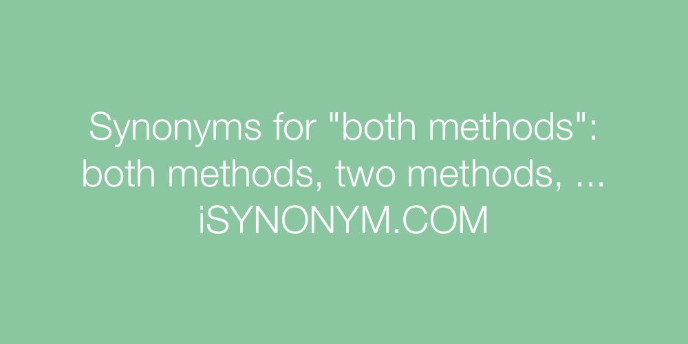 Synonyms both methods