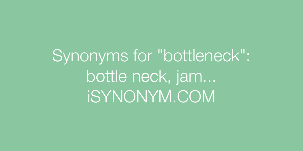 Synonyms bottleneck