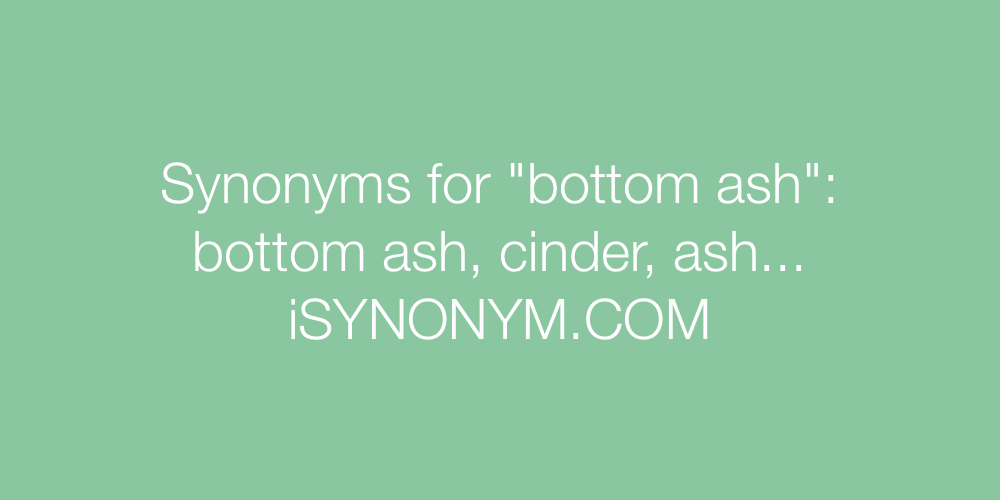 Synonyms bottom ash